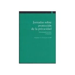 Universidad Pública de Navarra/Nafarroako Unibertsitate Jornadas Sobre Protección De La Privacidad. Telecomunicaciones E Internet. Pamplona, 22 Y 23 De Junio De 2000