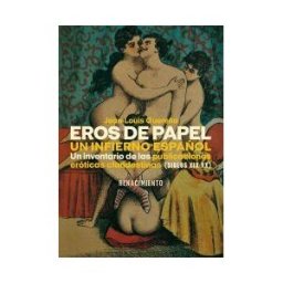Editorial Renacimiento Eros De Papel. Un Infierno Español