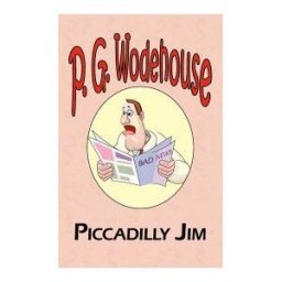 Arc Manor Piccadilly Jim - From The Manor Wodehouse Collection, A Selection From The Early Works Of P. G. Wodehouse