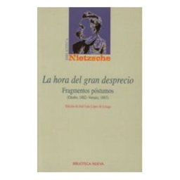 Biblioteca Nueva La Hora Del Gran Desprecio.. Fragmentos Póstumos