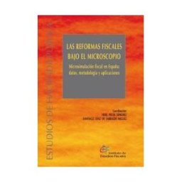 Instituto de Estudios Fiscales Las Reformas Fiscales Bajo El Microscopio