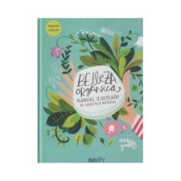 Editorial GG Belleza Orgánica Manual Ilustrado De Cosmética Natural