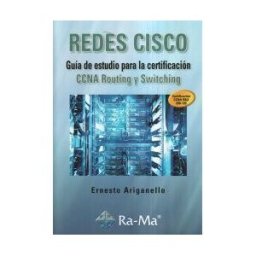 Ra-Ma S.A. Editorial y Publicaciones Redes Cisco. Guía De Estudio Para La Certificación Ccna Routing Y Switching