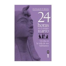 Editorial Edaf, S.L. 24 Horas En El Antiguo Egipto