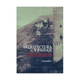 Abada Editores Arquitectura Y Paisaje: Transferencias Históricas, Retos Contemporáneos (vol. 1 Y Vol. 2)