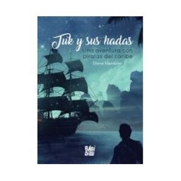 BABIDI-Bú Tuk Y Sus Hadas. Una Aventura Con Piratas Del Caribe