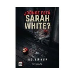 Terra Ignota Ediciones dónde Está Sarah White?