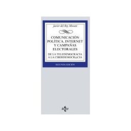 Editorial Tecnos Comunicación Política, Internet Y Campañas Electorales: De La Teledemocracia A La Ciberdemocr@cia