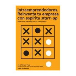 Libros de Cabecera Intraemprendedores. Reinventa Tu Empresa Con Espíritu Startup