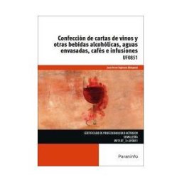 Ediciones Paraninfo, S.A Confección De Cartas De Vinos Y Otras Bebidas Alcohólicas, Aguas Envasadas, Cafés E Infusiones. Certificados De Profesionalidad.