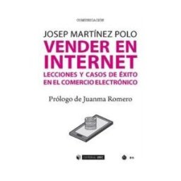 Editorial UOC, S.L. Vender En Internet: Lecciones Y Casos De éxito En Comercio Electrónico