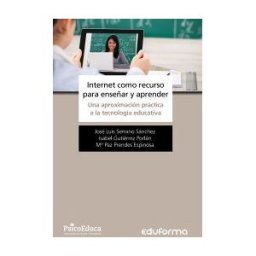 Editorial MAD Internet Como Recurso Para Enseñar Y Aprender: Una Aproximación Práctica A La Tecnología Educativa