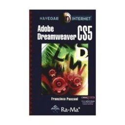 Ra-Ma S.A. Editorial y Publicaciones Navegar En Internet: Adobe Dreamweaver Cs5