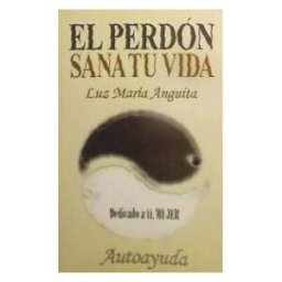 Editorial Autores El Perdón Sana Tu Vida