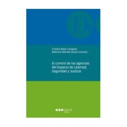 Marcial Pons Ediciones Jurídicas y Sociales, S.A. El Control De Las Agencias Del Espacio De Libertad, Seguridad Y Justicia