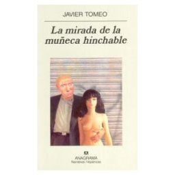 Editorial Anagrama S.A. La Mirada De La Muñeca Hinchable