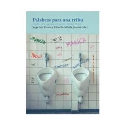 Egales S.l Palabras Para Una Tribu: Estudio Sobre Argot Gay En España, Argentina Y México