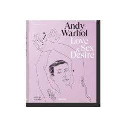 TASCHEN Andy Warhol. Love, Sex, And Desire. Drawings 1950-1962