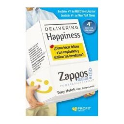 Profit Editorial Delivering Happiness (ne) . cómo Hacer Felices A Tus Empleados Y Duplicar Tus Beneficios?