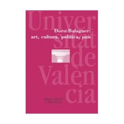 Publicacions de la Universitat de Valncia Doro Balaguer: Art, Cultura, Política, País