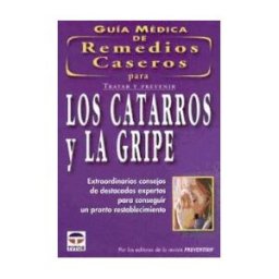 Ediciones Tutor, S.A. Guia Medica De Remedios Caseros Para Tratar Y Prevenir Los Catarros Y La Gripe