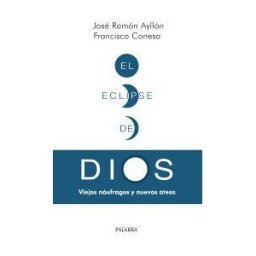 Ediciones Palabra, S.A. El Eclipse De Dios