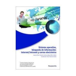 Ediciones Paraninfo, S.A Sistemaoperativo,búsquedadeinformación : Internet-intranet Y Correo Electrónico. Certificados De