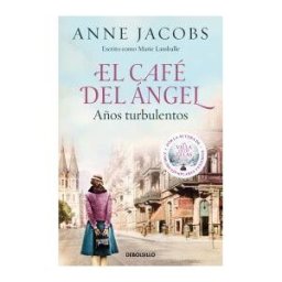 DEBOLSILLO El Café Del ángel. Años Turbulentos (café Del ángel 2)