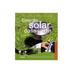 Tikal Ediciones Bricolaje Profesional. Energía Solar En Casa Y Jardín