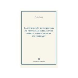 Editorial Comares La Infracción De Derechos De Propiedad Intelectual Sobre La Obra Musical En Internet.