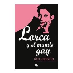 B de Bolsillo (Ediciones B) Lorca Y El Mundo Gay
