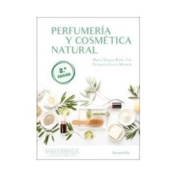 Ediciones Paraninfo, S.A Perfumería Y Cosmética Natural 2. Edición 2023