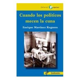 Editorial Popular Cuando Los Políticos Mecen La Cuna