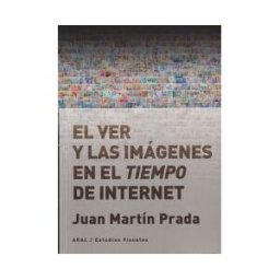 Ediciones Akal El Ver Y Las Imágenes En El Tiempo De Internet