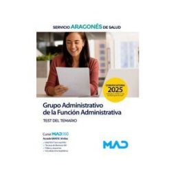 Ed. MAD Grupo Administrativo De La Función Administrativa. Test Del Temario. Servicio Aragonés De Salud (salud)