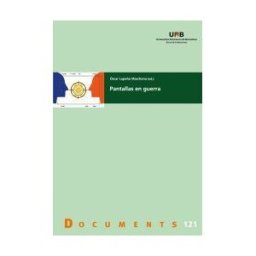 Servei de Publicacions de la Universitat Autnoma de Barcelona Pantallas En Guerra