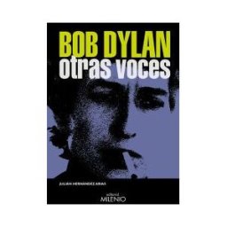 Milenio Publicaciones S.L. Bob Dylan. Otras Voces