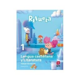 EDICIONES SM Lengua Castellana Y Literatura. 1 Primaria. Trimestres. Revuela. Andalucía