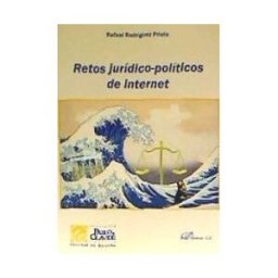 DYKINSON EDITORIAL Retos Juridico Politicos De Internet