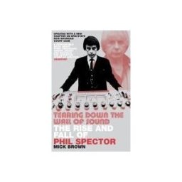 Bloomsbury Publishing Plc Tearing Down The Wall Of Sound