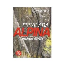 Ediciones Desnivel, S. L Escalada Alpina