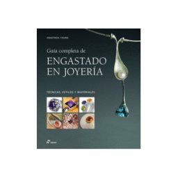 PROMOTORA PRENSA INTERNACIONAL Guia Completa De Engastado En Joyeria
