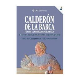 Fundación Universitaria San Pablo CEU Calderón De La Barca Y La Loa A La Hermandad Del Refugio.