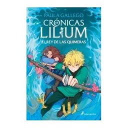 Salamandra Infantil y Juvenil El Rey De Las Quimeras (crónicas De Lilium 2)