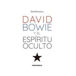 Frecuencia Libros David Bowie Y El Espíritu Oculto