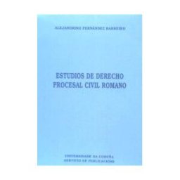 Universidade da Coruña, Servizo de Publicacións Estudios De Derecho Procesal Civil Romano