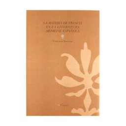 Fundación San Millán de la Cogolla La Materia De Francia En La Literatura Medieval Española