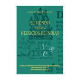 Editorial Universidad de Sevilla-Secretariado de Publicaciones El Mundo De Los Negocios De Indias