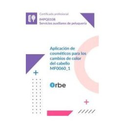 Editorial CEP Mf0060_1 - Aplicación De Cosméticos Para Los Cambios De Color Del Cabello (impq0108)