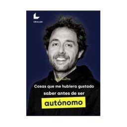 LIBROS.COM Cosas Que Me Hubiera Gustado Saber Antes De Ser Autonomo
